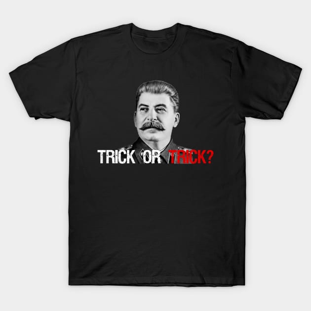 Stalin: Trick Or Trick? Halloween Design. T-Shirt by Styr Designs